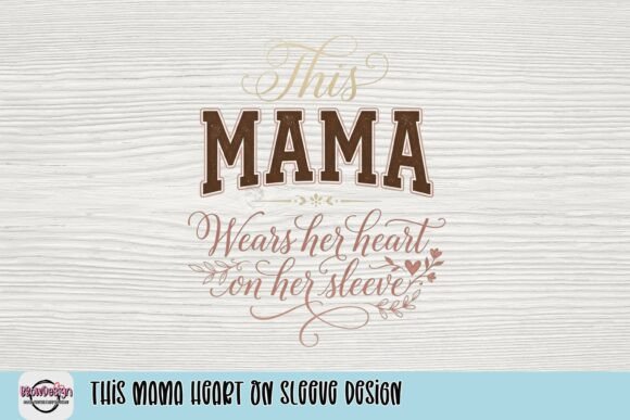 Celebrate Motherhood: The 'This Mama Heart on Sleeve' Design